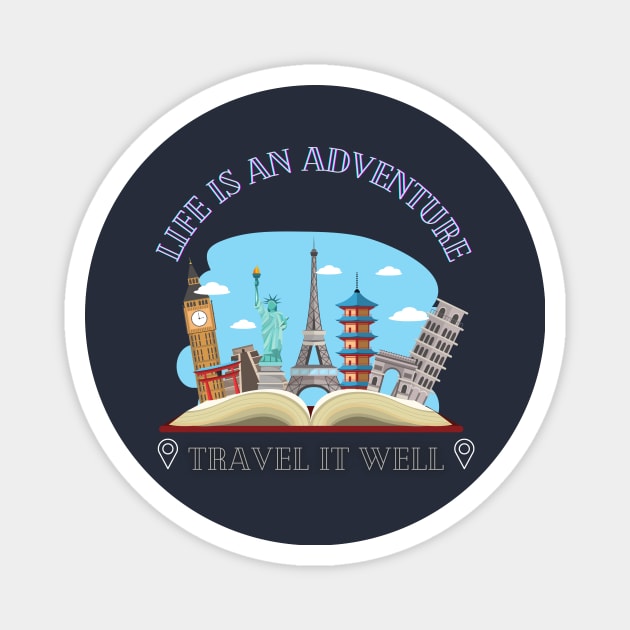 Life is an adventure, travel it well Magnet by Sam's Essentials Hub